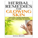 Herbal Remedies for Glowing Skin: Natural Home Remedies You Can't Afford to Know!