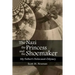 The Nazi, the Princess, and the Shoemaker: My Father's Holocaust Odyssey