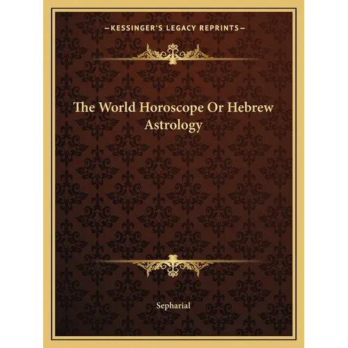 The World Horoscope Or Hebrew Astrology