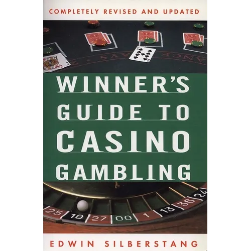 The Winner's Guide to Casino Gambling: Completely Revised and Updated