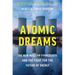 Atomic Dreams: The New Nuclear Evangelists and the Fight for the Future of Energy