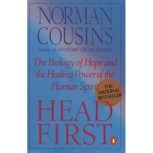 Head First: The Biology of Hope and the Healing Power of the Human Spirit