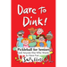 Dare to Dink!: Pickleball for Seniors and Anyone Else Who Wants to Have Fun