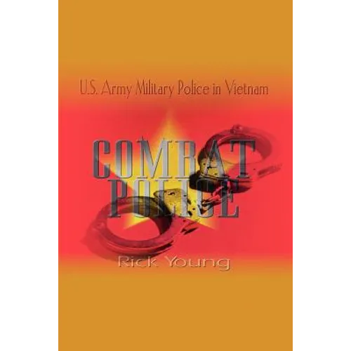 Combat Police: U.S. Army Military Police in Vietnam