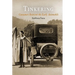 Tinkering: Consumers Reinvent the Early Automobile