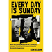 Every Day Is Sunday: How Jerry Jones, Robert Kraft, and Roger Goodell Turned the NFL Into a Cultural & Economic Juggernaut