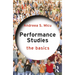 Performance Studies: The Basics