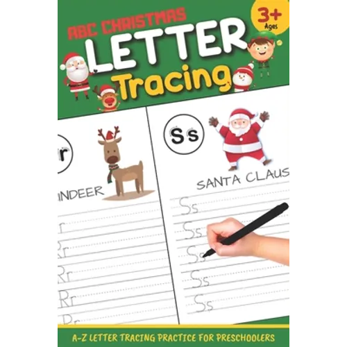 Letter Tracing: ABC Christmas: Letter Tracing Book, Practice For Kids, Ages 3-5, Alphabet Writing Practice