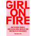 Girl On Fire: How to Choose Yourself, Burn the Rule Book, and Blaze Your Own Trail in Life and Business