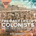 The Daily Life of Colonists during the Revolutionary War - History Stories for Children Children's History Books