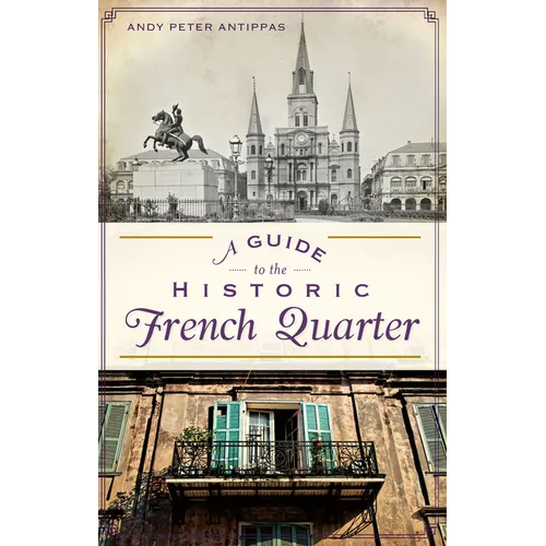A Guide to the Historic French Quarter