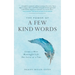 The Power of a Few Kind Words: Create a More Meaningful Life, One Letter at a Time