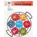 Complete Guide to Home Canning: Canning Principles, Basic Ingredients, Syrups, Fruit, Tomatoes, Vegetables, Meat and Seafood, Pickles and Relishes, Ja