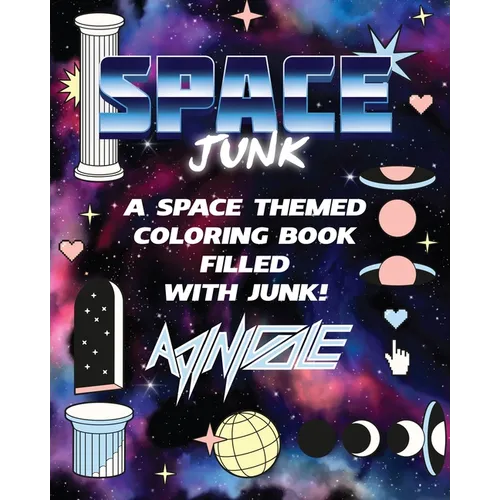 Space Junk: A Space Themed Adult Coloring Book