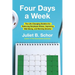 Four Days a Week: The Life-Changing Solution for Reducing Employee Stress, Improving Well-Being, and Working Smarter