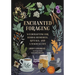 Enchanted Foraging: Wildcrafting for Herbal Remedies, Rituals, and a Magical Life