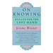 On Knowing: Essays for the Left Hand, Second Edition