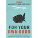 For Your Own Good: Taxes, Paternalism, and Fiscal Discrimination in the Twenty-First Century