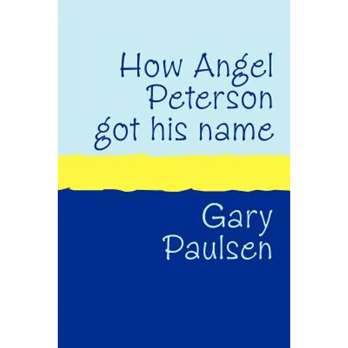 How Angel Peterson Got His Name Large Print