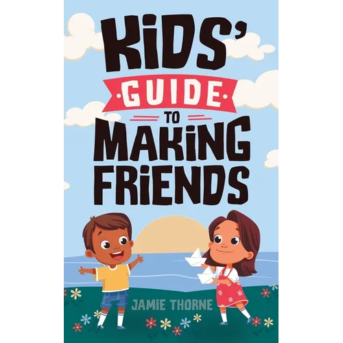 Kids' Guide to Making Friends