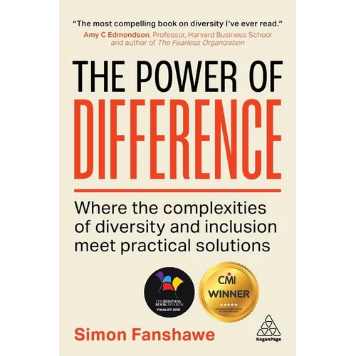 The Power of Difference: Where the Complexities of Diversity and Inclusion Meet Practical Solutions