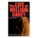 The Life of William Carey, Shoemaker & Missionary