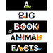 A Big Book Of Animal Facts: For Kids