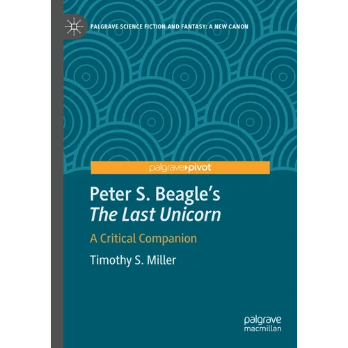Peter S. Beagle's "The Last Unicorn": A Critical Companion