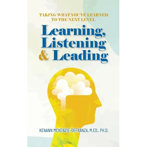 Learning, Listening & Leading: Taking what you've learned to the next level