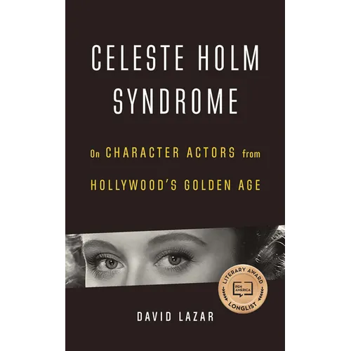 Celeste Holm Syndrome: On Character Actors from Hollywood's Golden Age
