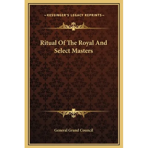 Ritual Of The Royal And Select Masters