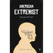 American Extremist: The Psychology of Political Extremism (2nd edition) - Imperium Press