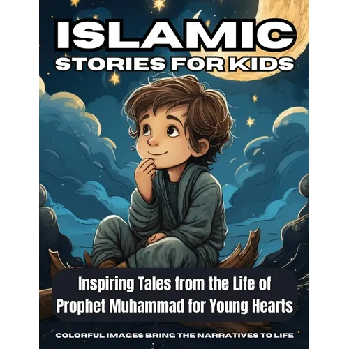 Islamic Stories For Kids: Inspiring Tales from the Life of Prophet Muhammad for Young Hearts - Book 7