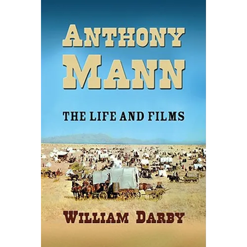 Anthony Mann: The Film Career