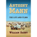 Anthony Mann: The Film Career
