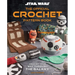 Star Wars: The Official Crochet Pattern Book: Crochet Your Way Through the Galaxy
