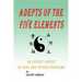 Adepts of the Five Elements: An Occult Survey of Past and Future Problems