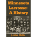 Minnesota Lacrosse: A History