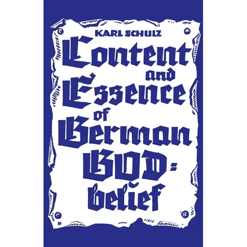 Content and Essence of the German God-Belief