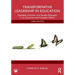 Transformative Leadership in Education: Equitable, Inclusive, and Quality Education in an Uncertain and Complex World