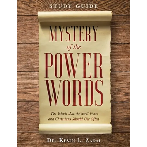 Study Guide: Mystery of the Power Words: The Words that the devil Fears and Christians Should Use Often