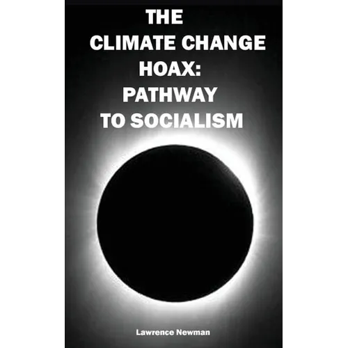 The Climate Change Hoax: Pathway to Socialism