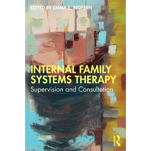 Internal Family Systems Therapy: Supervision and Consultation