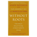 Without Roots: Europe, Relativism, Christianity, Islam