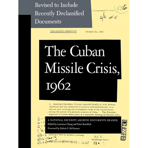 Cuban Missile Crisis, 1962: A National Security Archive Documents Reader