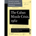 Cuban Missile Crisis, 1962: A National Security Archive Documents Reader
