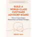 Build a World-Class Customer Advisory Board: How to Create Deeper Relationships and Validate Strategies