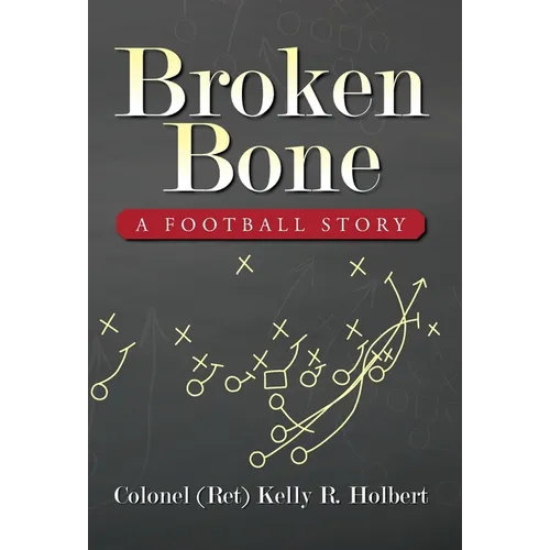 Broken Bone: A Football Story