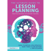 The Ultimate Guide to Lesson Planning: Practical Planning for Everyday Teaching