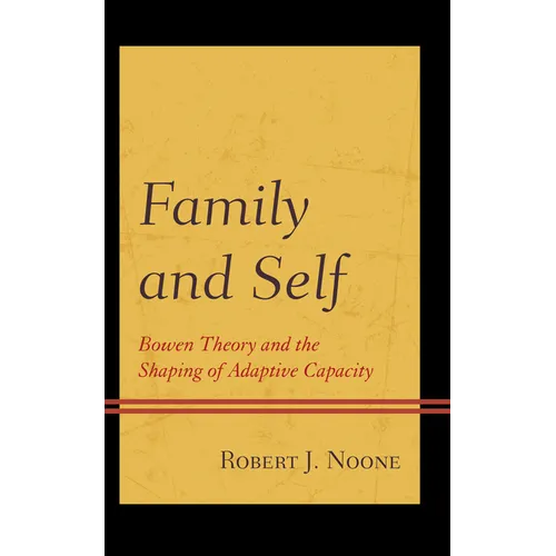 Family and Self: Bowen Theory and the Shaping of Adaptive Capacity